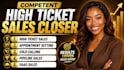 be your high ticket sales closer and b2b appointment setter