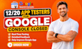 provide 12 or 20 app testers for google play console closed mobile app testing
