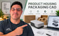 design product housing, packaging cad, 3d enclosure, prototype and cad modeling