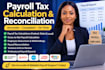 provide payroll tax calculation and reconciliation
