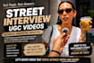 make street interview ugc videos with actors
