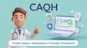 complete your caqh profile setup, attestation and provider enrollment