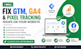 fix GTM, ga4, and pixel tracking issues on your website