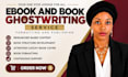 be your ebook ghostwriter, nonfiction ebook writer, amazon kdp book formatting