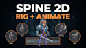 rig and animate your 2d character in spine 2d for games