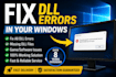 fix your windows 7, 10 dll problems