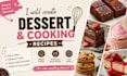 create delicious dessert recipes, baking recipes, and cooking instructions
