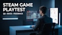 playtest your steam indie game and provide QA feedback