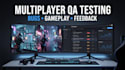 playtest your multiplayer game and provide QA feedback