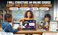 structure an online course script and slides for kids learning
