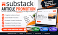 professionally advertise, promote your substack articles to targeted audiences
