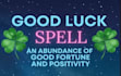 cast goodluck spell, fortune spell, abundance prosperity spell for success