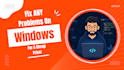 fix windows errors, slow PC issues, and driver problems remotely