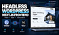 build a premium headless wordpress website with next js frontend