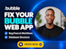 fix your custom no code bubble webapp and optimize database structure bug fixing