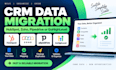 migrate your CRM data to hubspot, zoho, pipedrive or gohighlevel