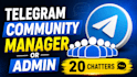 be telegram community manager or admin with 20 chatters
