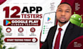 provide 12 testers for android app testing and google play closed testing
