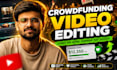 edit crowdfunding video for kickstarter, gofundme,  indiegogo