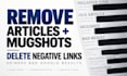 remove article mugshots delete negative links deindex bad google search results
