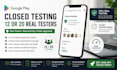 provide 12 testers or 20 testers for google play closed testing
