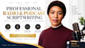 write professional radio, podcast and interview scripts, PR