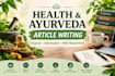 write engaging health and ayurveda articles
