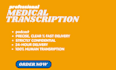 provide accurate and professional medical transcription