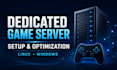 set up and optimize your dedicated game server