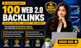 create 100 powerful web 20 backlinks for your SEO