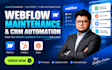 provide webflow maintenance, support and CRM automation