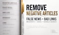 remove negative articles false bad news links mugshots cases from google search