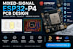 design mixed signal esp32 p4 pcb with schematic capture and hardware validation