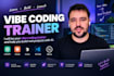 be your vibe coding trainer and help you build real projects with ai