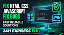 fix HTML CSS javascript bugs and website errors within 24 hours