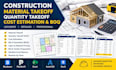 do construction material takeoff, quantity takeoff, cost estimation and boq