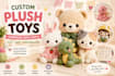 create soft cuddly custom plush toys plushies characters stuffed animals