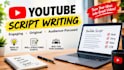 write engaging and SEO friendly you tube scripts