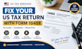 prepare your US amended tax return with form 1040x