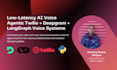 build custom twilio voice ai agents with low latency