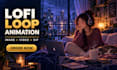loop lofi animation, image animation, loop video and gif animation
