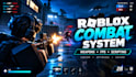 develop a custom roblox combat system, weapon scripting, fps weapon script