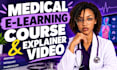 create medical healthcare e learning course and medical explainer video
