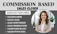 commission based  high ticket  sales closer commission sales representative