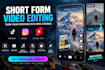 edit engaging short form short videos
