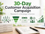build a researched 30 day customer acquisition campaign