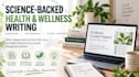 write science backed health and wellness articles