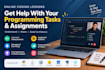 help with programming assignments, coding tasks and debugging