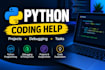 help with python programming, projects, debugging and tasks