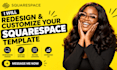 redesign and customize your squarespace template